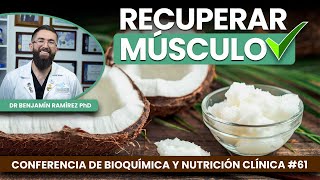 Recuperar Músculo con Aceite de Coco  Conferencia  61 Contra las EnfermedadesDr Benjamín PhD [upl. by Yks461]