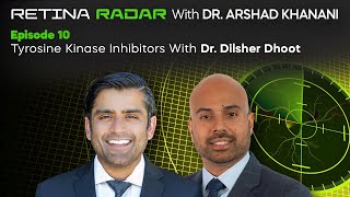 S2E10 The Retina Radar With Dr Arshad Khanani Tyrosine Kinase Inhibitors With Dr Dilsher Dhoot [upl. by Mahsih177]