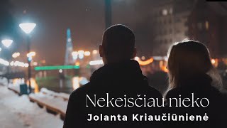 NEKEISČIAU NIEKO – Jolanta Kriaučiūnienė [upl. by Anawaj]