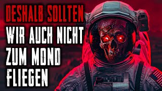 Ich bin ein Astronaut Ich weiß warum wir nicht zurück zum Mond geflogen sind Creepypasta Deutsch [upl. by Ellevel]