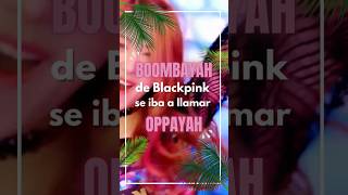 Sabías que BOOMBAYAH se iba a llamar OPPAYAH 👀🖤🩷 Blackpink Boombayah kpop comeback BLINK [upl. by Rind]