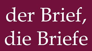 How to Pronounce der Brief die Briefe the Letter the Letters Correctly in German [upl. by Nosahc241]