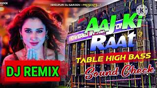 Dj Sarzen  Aaj Ki Raat  Sound Check🔥Tabla High Bass Mix  Dj Vijay Remix 2024 Dj Remix Song [upl. by Rentsch]