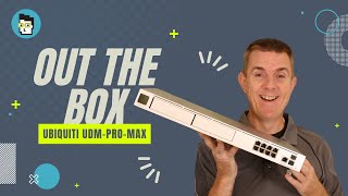 Out the Box Series  Ubiquiti UDMProMax [upl. by Fries130]