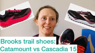 Brooks trail shoe review  comparison of Brooks Catamount vs Brooks Cascadia 15 [upl. by Damek]