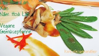 Asiatische Vegane Gemüsepfanne Đậu Hoà Lan Xào Nấm Hoàng Tử [upl. by Udelle304]