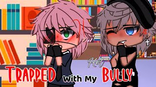 TRAPPED with my HOT BULLYGLMM [upl. by Berner]