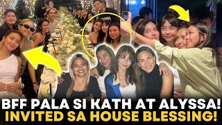 Alyssa Valdez at Kathryn Bernardo MAGKAIBIGAN pala Invited si Alyssa sa House Blessing ni Kath [upl. by Thurber]