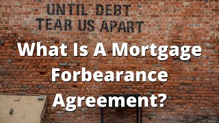 Mortgage Forbearance Explained What Is A Forbearance Agreement [upl. by Shaddock]