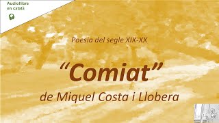 COMIAT de Miquel Costa i Llobera  Poesia catalana  VídeoAudiollibre veu humana [upl. by Ardnosac]