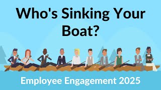 Employee Engagement  Whos Sinking Your Boat [upl. by Mackoff]