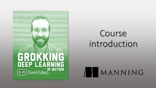 Grokking Deep Learning in Motion course intro [upl. by Hayward614]