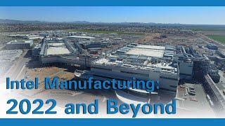 2022 Intel Manufacturing Today and Tomorrow [upl. by Nidnerb920]