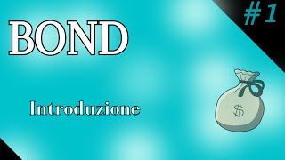 CORSO Bond  Parte 1 Introduzione [upl. by Elysha]