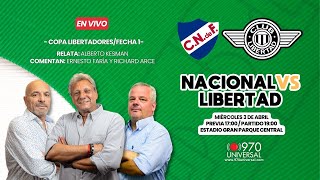 NACIONAL VS LIBERTAD EN VIVO  970 UNIVERSAL [upl. by Sundstrom]