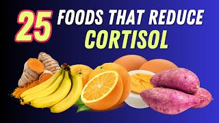 25 Foods That Reduce Cortisol Levels  VisitJoy [upl. by Oloapnaig]