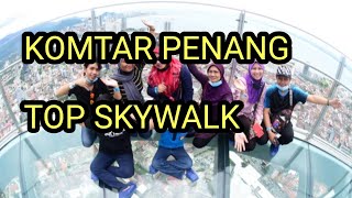 KOMTAR PENANG SKYWALK [upl. by Marleah]