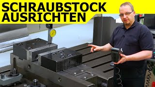 Schraubstock auf der Fräsmaschine rüsten und ausrichten [upl. by Manville]