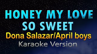 HONEY MY LOVE SO SWEET  Dona Salazar x April Boys HD Karaoke Female key [upl. by Uaerraj475]