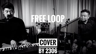 【2306】Free Loop （Cover Daniel Powter） [upl. by Hazeefah]