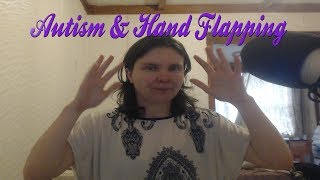 Autism amp Hand FlappingAspieAnswersAll [upl. by Ennylcaj]