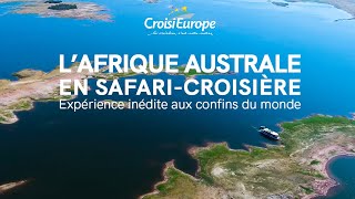 Safari croisière en Afrique Australe Version Courte  CroisiEurope [upl. by Akkahs]