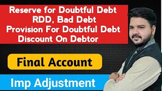 ✅ Bad Debt  RDD  Reserve for doubtful Debt  Discount on Debtor  Final Account Adjustment [upl. by Hankins]