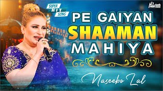 Pe Gaiyan Shaaman Mahiya  Naseebo Lal  Beautiful Song  Official  HiTech Music [upl. by Melborn]