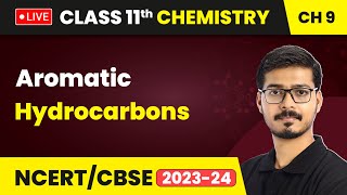 Aromatic Hydrocarbon  Hydrocarbons  Class 11 Chemistry Chapter 9  LIVE [upl. by Notffilc]