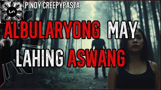 ALBULARYONG MAY LAHING ASWANG  Horror Tagalog  Pinoy Creepypasta [upl. by Haram520]