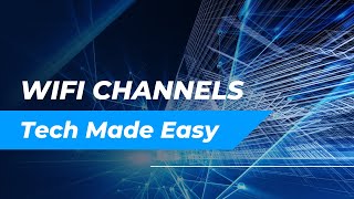 WiFi Channels  Tech Made Easy [upl. by Notniuq]