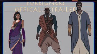 FOREIGNERS Official Trailer  OG Animation [upl. by Eirdua]