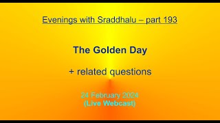 EWS 193 The Golden Day Evenings with Sraddhalu [upl. by Ettevey]