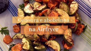 Cenoura e Abobrinha na Airfryer [upl. by Port483]