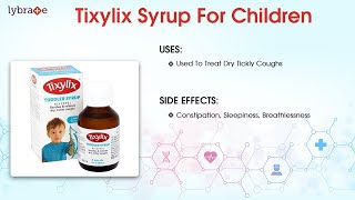 Tixylix Syrup for Children Uses Side Effects Dosage Interactions Contradictions  Lybrate [upl. by Lletnom]