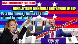 Donald Trump dinhmun aderthawng em Democrat ten mawng an hlim Election day thuthar Rin thiam ahar [upl. by Samuela]