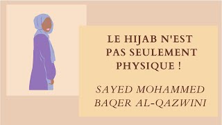 Le Hijab nest pas seulement physique  Sayed Mohammed Baqer AlQazwini [upl. by Htebazie]