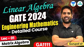 Lec 01 Engineering Mathematics  Linear Algebra  GATE 2024 gcsir unacademy letscrackit [upl. by Ahsila714]