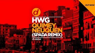 HWG  Quimey Neuquén Spada Remix [upl. by Elsinore]