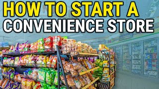 How To Start a Convenience Store Business For Beginners in 2024 [upl. by Amzaj776]