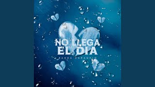 No Llega El Dia [upl. by Ogram45]