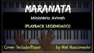 🎤 🎹 Maranata PLAYBACK LEGENDADO no Piano Ministério Avivah by Niel Nascimento [upl. by Nauqram80]