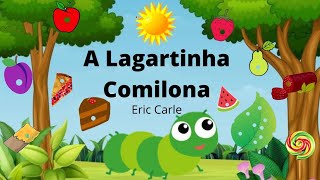 A Lagartinha Comilona  Eric Carle Historinha infantil Leitura infantil Áudio Livro [upl. by Possing]