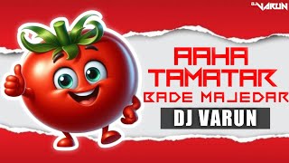 Aaha Tamatar Bade Majedar Dj Remix Song Dj Varun Bhilai  Letest Song 2024 [upl. by Dulcy]