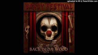 Bawdy Festival Back In Da Wood [upl. by Alik]