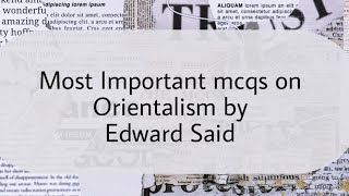 Orientalism  Edward Said  Most Important Mcqs [upl. by Oeramed972]