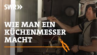 Wie man ein Küchenmesser macht  SWR Handwerkskunst [upl. by Selrahcnhoj]