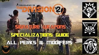 The Division 2  Signature Weapon  Specialization Guide  All Perks amp Modifiers [upl. by Aihsoek984]