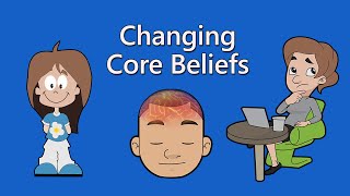 Changing Negative Core Beliefs in CBT [upl. by Raina]