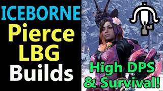 MHW Iceborne Pierce LBG Builds  No T4 Jewels  Mixed Set  High DPS  Survival Evade amp Recovery [upl. by Cohl]